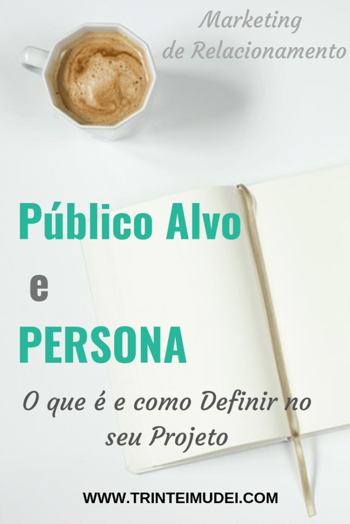 Público Alvo e Persona - O que são e como Definir Público Alvo e PEersona 1 683x1024 - Público Alvo e Persona - O que são e como Definir