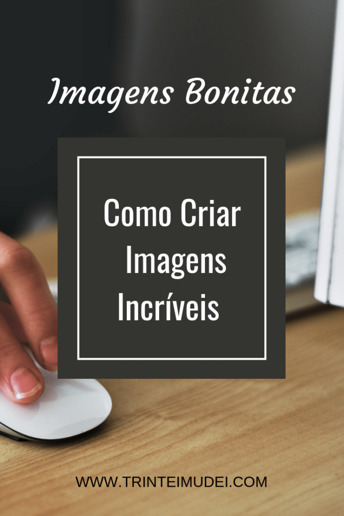 Imagem Bonita: Como Criar Imagens Atrativas para o Pinterest Imagens Bonitas 683x1024 - Imagem Bonita: Como Criar Imagens Atrativas para o Pinterest