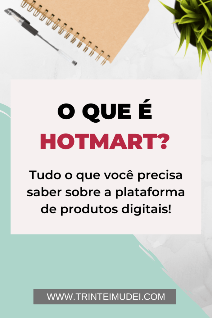 O que é Hotmart? Tudo o que Você Precisa Saber Sobre a Plataforma de Produtos Digitais o que é hotmart 683x1024 - O que é Hotmart? Tudo o que Você Precisa Saber Sobre a Plataforma de Produtos Digitais