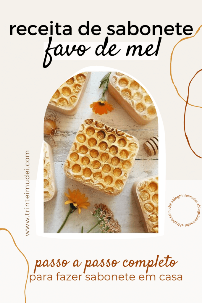 Receita de sabonete Favo de Mel – passo a passo sabonete favo de mel 683x1024 - Receita de sabonete Favo de Mel – passo a passo