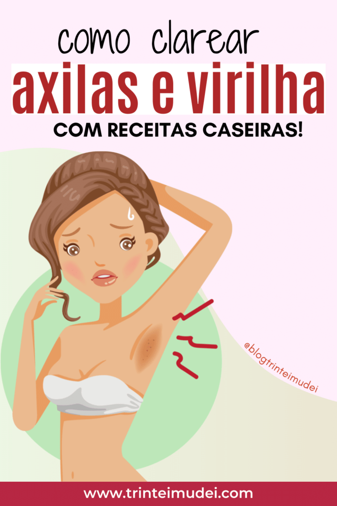 como clarear axilas e virilha rapidamente