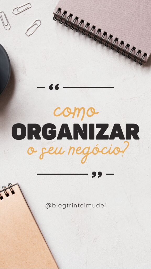 como organizar o seu negócio